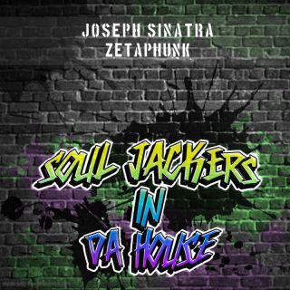 Joseph Sinatra & Zetaphunk – Soul Jackers In Da House (Radio Date: 28-04-2023)
