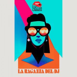 Luci Da Labbra – La Ragazza Del DJ (Radio Date: 14-04-2023)