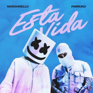 Marshmello & Farruko – Esta Vida (Radio Date: 21-04-2023)
