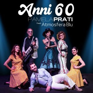 Anni 60 è il nuovo spumeggiante brano di Pamela Prati Feat Atmosfera Blu
