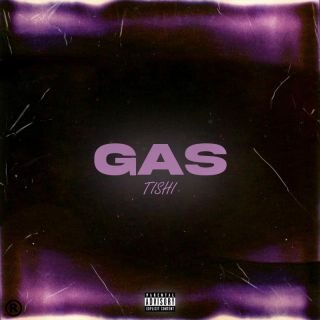 Tishi – Gas (Radio Date: 28-04-2023)