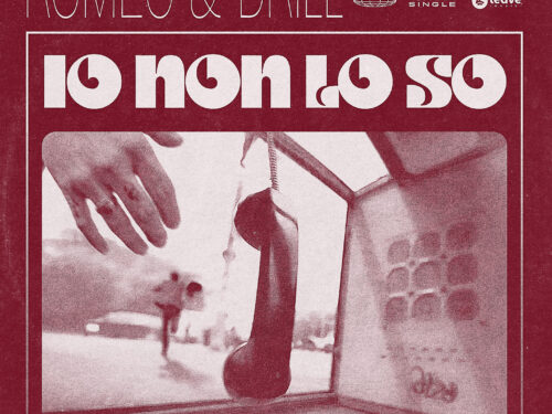 IO NON LO SO è il nuovo singolo di ROMEO & DRILL