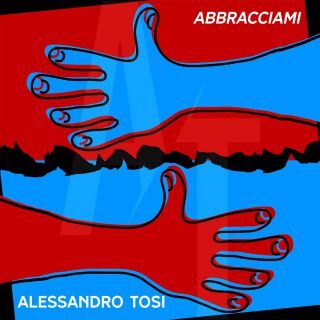 ALESSANDRO TOSI – Abbracciami (Radio Date: 15-05-2023)