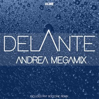 Andrea Megamix – Delante (Radio Date: 17-05-2023)