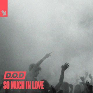 D.O.D – So Much In Love (Radio Date: 26-05-2023)