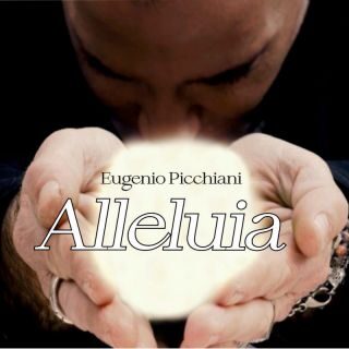Eugenio Picchiani – Alleluia (Radio Date: 19-05-2023)