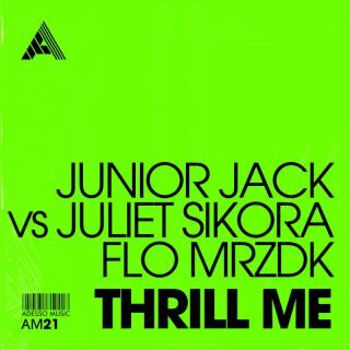 Junior Jack vs Juliet Sikora, Flo Mrzdk – Thrill Me (Radio Date: 24-05-2023)
