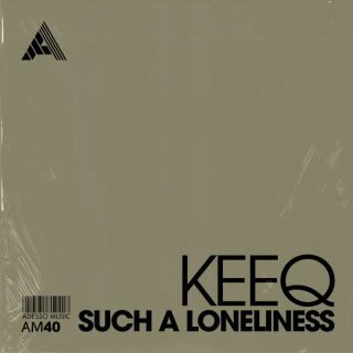 KeeQ – Such a Loneliness (Radio Date: 24-05-2023)