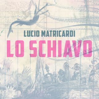 Lucio Matricardi – Lo schiavo (Radio Date: 26-05-2023)