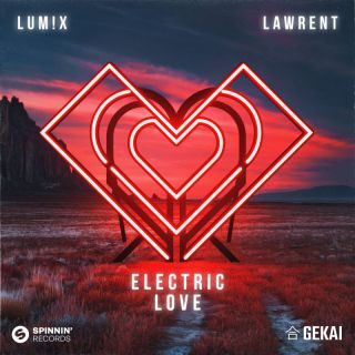 LUM!X, LAWRENT – Electric Love (Radio Date: 12-05-2023)