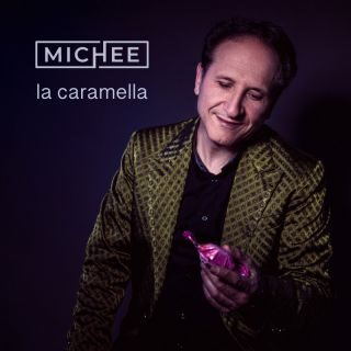 Michee – La Caramella (Radio Date: 12-05-2023)