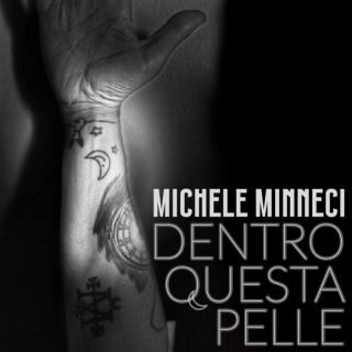 Michele Minneci – Dentro questa pelle (Radio Date: 22-05-2023)