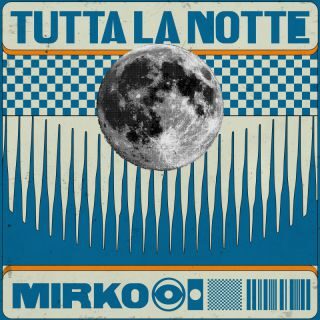MIRKOO – TUTTA LA NOTTE (Radio Date: 19-05-2023)