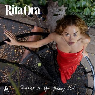 Rita Ora – Praising You (feat. Fatboy Slim) (Radio Date: 19-05-2023)