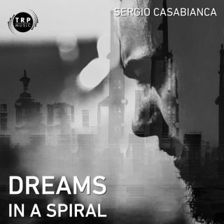 Sergio Casabianca – Dreams in a Spiral (Radio Date: 05-05-2023)
