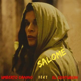 Umberto Canino – Salomè (feat. El Centurion) (Radio Date: 26-05-2023)