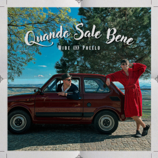 Wibe & Pheelo – Quando Sale Bene (Radio Date: 05-05-2023)