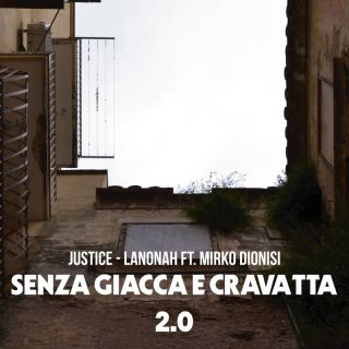 Lanonah feat. Mirko Dionisi - Senza Giacca e Cravatta 2.0 (feat. Mirko Dionisi) (Radio Date: 30-06-2023)