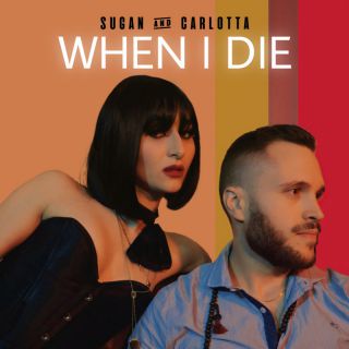 Sugan & Carlotta - When I Die (Radio Date: 16-06-2023)