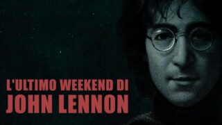 L’ultimo weekend di John Lennon
