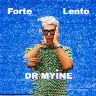 DR MYINE - Forte lento (Radio Date: 21-07-2023)