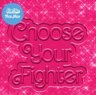“Choose Your Fighter”  è disponibile in radio la canzone pop della superstar AVA MAX, tratta da “Barbie – The Album”, interamente prodotta da Mark Ronson, vincitore di OSCAR, GOLDEN GLOBE e 7 GRAMMY AWARDS®
