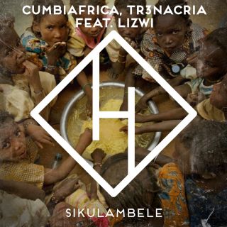 CUMBIAFRICA, TR3NACRIA - Sikulambele (feat. Lizwi) (Radio Date: 21-07-2023)