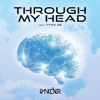 Dancover - Through My Head (feat. Tyna Ze) (Radio Date: 21-07-2023)