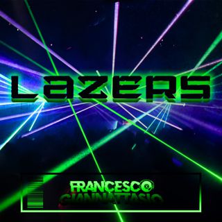 Francesco Giannattasio DJ - Lazers (Radio Date: 25-07-2023)