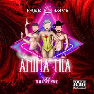 Free Love - Anima mia (Trap House Remix) (Radio Date: 21-07-2023)