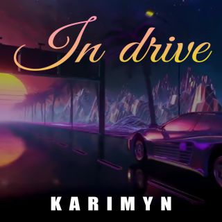 Karimyn - In drive (Radio Date: 28-07-2023)