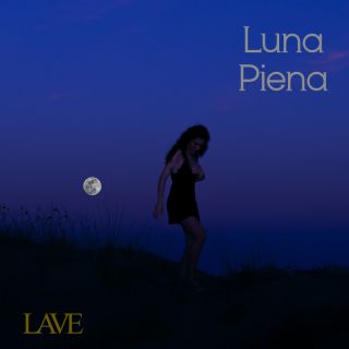 Lave - Luna Piena (Radio Date: 21-07-2023)