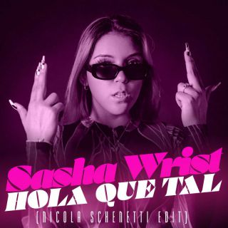 Sasha Wrist - Hola Que Tal (Radio Date: 21-07-2023)