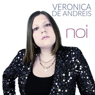 “NOI”, il nuovo singolo di Veronica De Andreis.