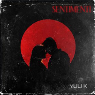 Yuli K - Sentimenti (Radio Date: 04-08-2023)