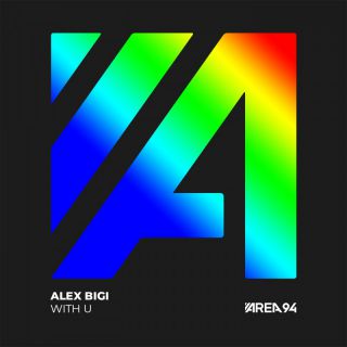Alex Bigi - With u (Original mix) in uscita il 18 agosto 2023