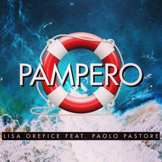 Lisa Orefice feat Paolo Pastore - Pampero (feat. Paolo Pastore) (Radio Date: 08-08-2023)