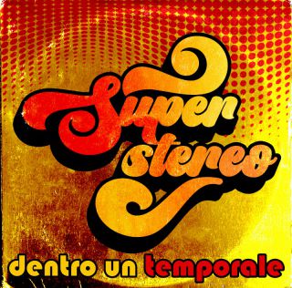 Super Stereo - Dentro un Temporale (Radio Date: 01-09-2023)