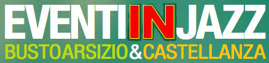 “Eventi in Jazz” scatta domenica 1 ottobre a Busto Arsizio (Va) la nuova edizione con Cazzola, Fasoli, Pieranunzi, il Banco del Mutuo Soccorso ma non solo