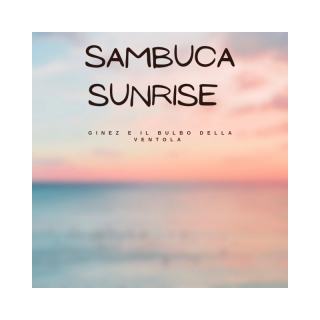 “Sambuca Sunrise” è il quarto singolo oltre che title track del nuovo disco di inediti della band di Savona, Ginez e il bulbo della ventola