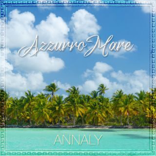 “AzzurroMare” il nuovo singolo di Annaly