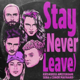 KRIS KROSS AMSTERDAM featuring SERA e CONOR MAYNARD pubblicano “STAY (NEVER LEAVE)”