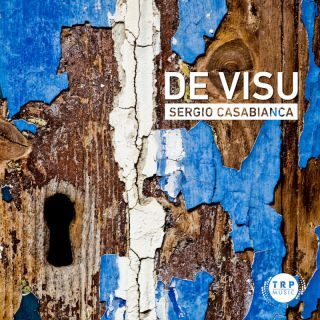 “DE VISU” il nuovo album di Sergio Casabianca 