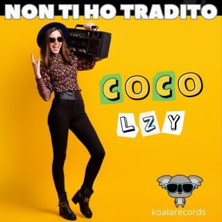 Coco Lzy: fuori “Non ti ho tradito”