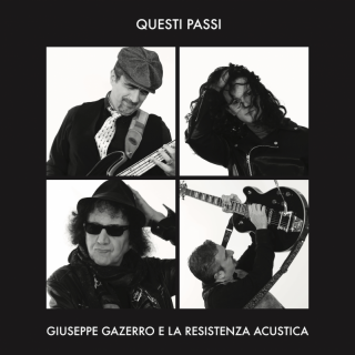 “Questi passi” è il nuovo singolo di Giuseppe Gazerro e la Restistenza Acustica