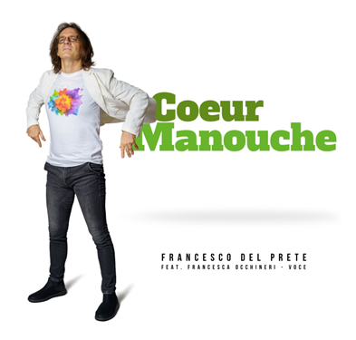 “Couer Manouche” nuovo singolo di Francesco Del Prete